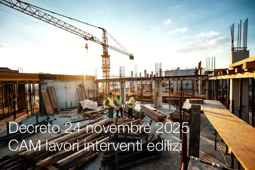 Decreto 24 novembre 2025  CAM progettazione e affidamento  di lavori per interventi edilizi